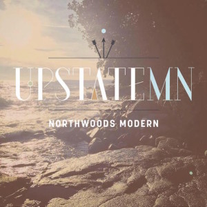 Upstate MN: Northwoods Modern will open April 1.