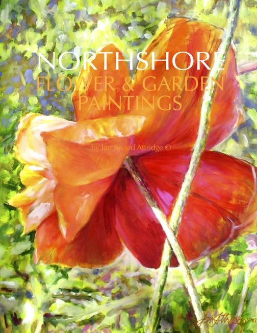 Jan Attridge has published a book of her North Shore Flower and Garden paintings on blurb. com. Get a preview of her book here.