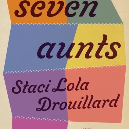 Staci Lola Drouillard's second book, Seven Aunts, will be released in 2022.