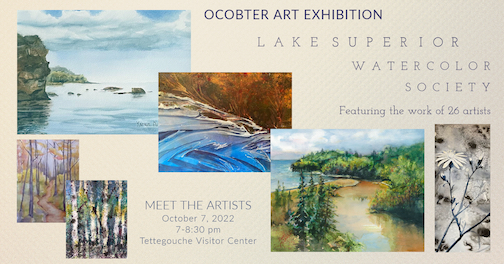 The Lake Superior Watercolor Scoeity opens an exhibit at Tettegouvhe State Park Oct 1