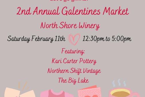 The Second annual Galentines Market will be held at the North Shore Winery on Saturday, Feb 11.