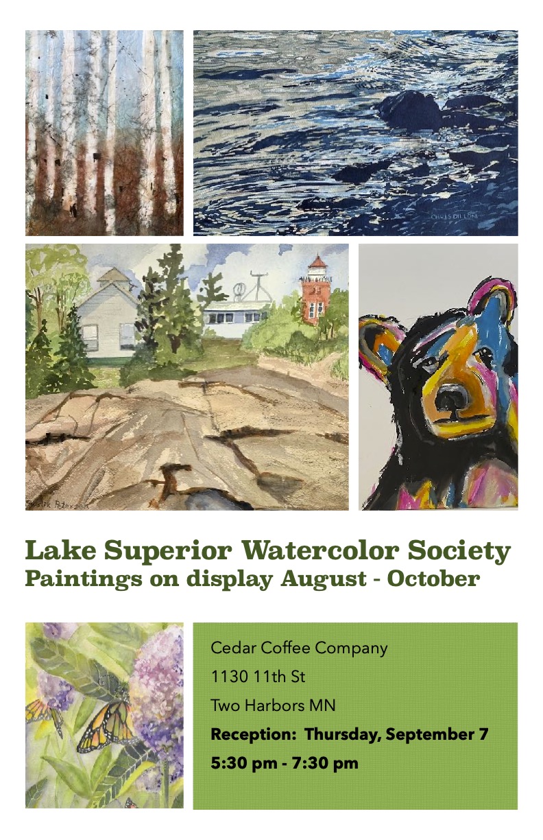 The Lake Superior Watercolor Society is exhibiting work at the Cedar Coffee Company on Two Harbors.