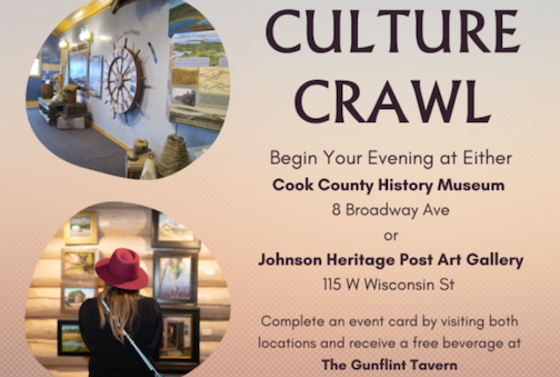 A Culture Crawl at the Johnson Heritage Post and the Cook County Historical Society Museum will be held from 5-7 pm Friday.