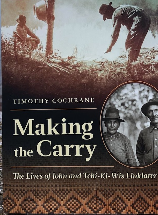 Makinfcthe :carry, Tim Cochrane's book abput the lives of Jim and Tchi-Ki-Wis Linkletter is a finalist for the Minnesota Book Award.