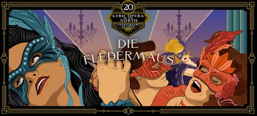 Lyric Opera of the North will present DieFledermaus at the Norshore theater next week