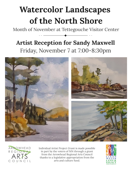 An exhibit of watercolrs by Sandy Maxwellopens at Tettegouche Nov 7