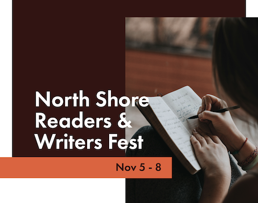The North Shore Readers and Writers Fest is Nov 5-8 click here to learn more.
