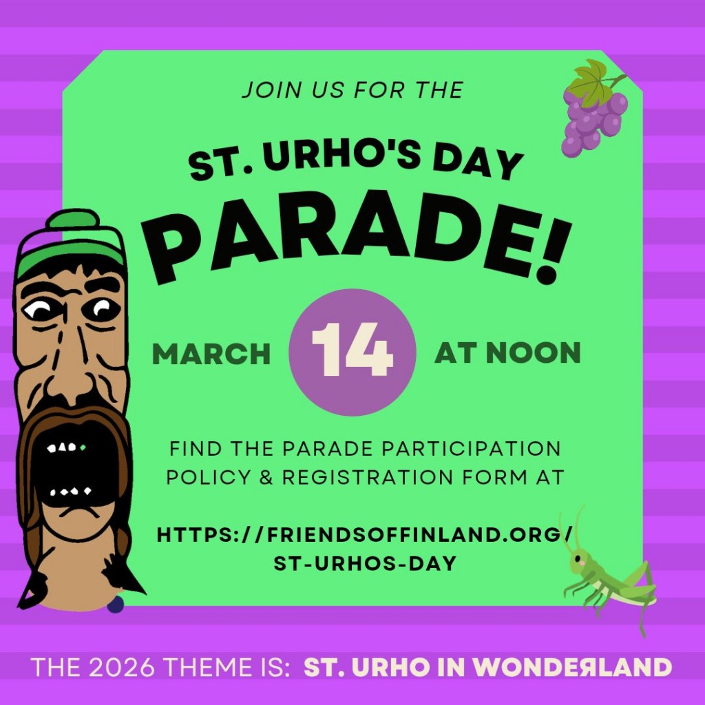 St Urho'sParade is in Finland on Saturday. at noon.
