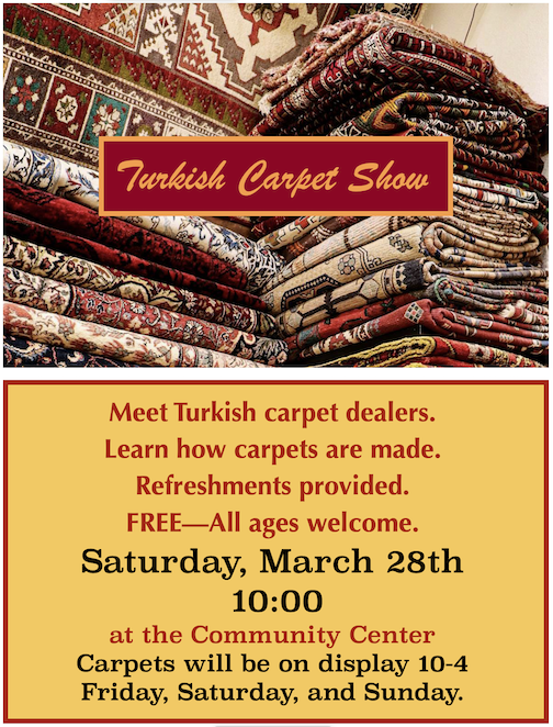 The Turkish Carpet Show is on March 28 at the Community Center.