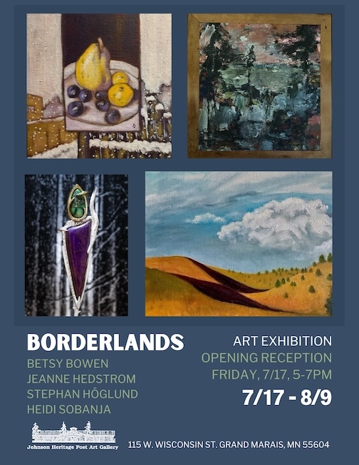 Borderlands, an exhibit featuring work by Betsy Bowne, Heidi Sobanja, Stephan Hoglund andExhibition Poster - 1,